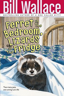 Ferret in the Bedroom, Lizards in the Fridge (Minstrel Book)