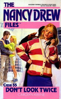 DON'T LOOK TWICE (NANCY DREW FILES 55)