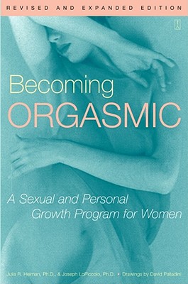 Image for Becoming Orgasmic: a Sexual and Personal Growth Program for Women