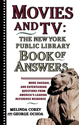 Movies and TV: The New York Public Library Book of Answers: The New York Public Library Book of Answers