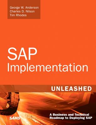 SAP Implementation Unleashed: A Business and Technical Roadmap to Deploying SAP (Signed by one of the Authors George W. Anderson)