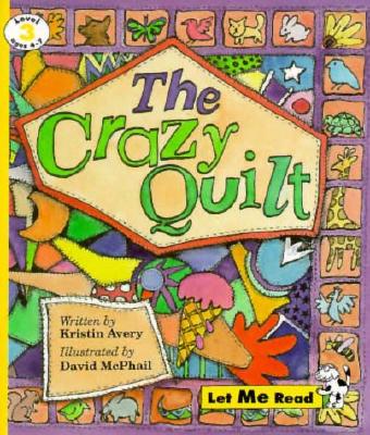 The Crazy Quilt (Let Me Read, Level 3)
