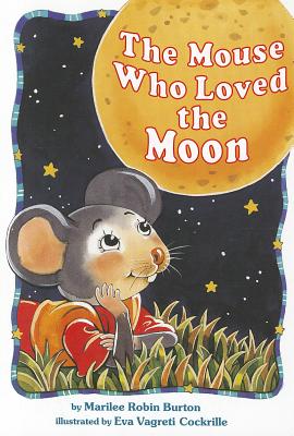 The Mouse Who Loved the Moon - READING 2000 LEVELED READER 2.51A (Scott Foresman Reading: Yellow Level)