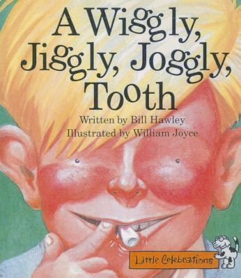 CELEBRATE READING! LITTLE CELEBRATIONS: A WIGGLY JIGGLY JOGGLY TOOTH 1995