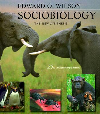 Sociobiology The New Synthesis, Twenty-Fifth Anniversary Edition