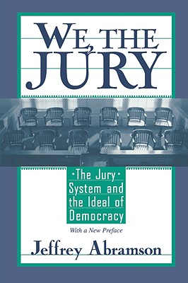 Image for We, the Jury: The Jury System and the Ideal of Democracy