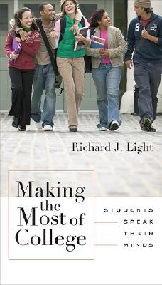 Image for Making the Most of College : Students Speak Their Minds