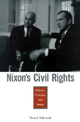 Nixons Civil Rights: Politics, Principle, and Policy