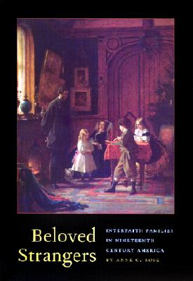 Beloved Strangers: Interfaith Families in Nineteenth-century America