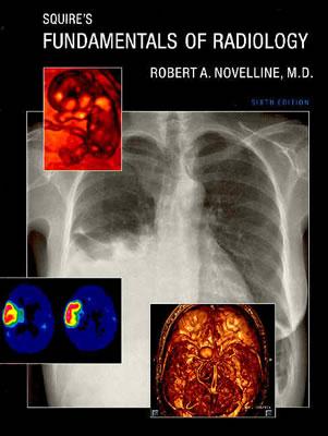 Squire's Fundamentals of Radiology: Sixth Edition