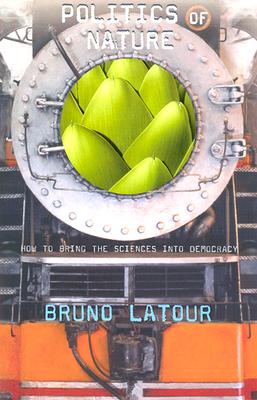 Politics of Nature: How to Bring the Sciences into Democracy