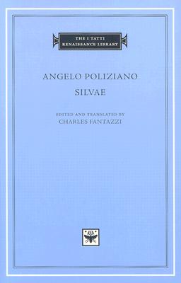 ANGELO POLIZIANO: SILVAE