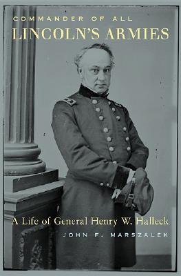 Commander Of All Lincoln's Armies : A Life Of Gene