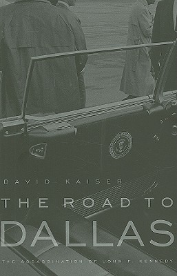 The Road to Dallas: The Assassination of John F. Kennedy