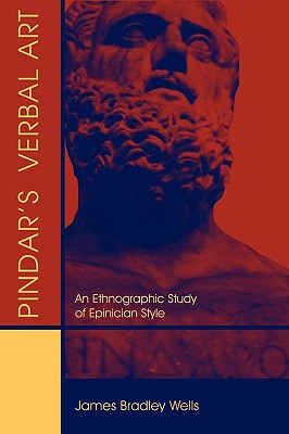 PINDAR'S VERBAL ART An Ethnographic Study of Epinician Style