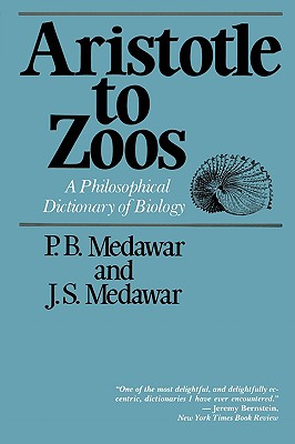 Aristotle to Zoos: A Philosophical Dictionary of Biology (Philosophy Dictionary)