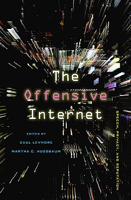 Image for The Offensive Internet: Speech, Privacy, and Reputation The Offensive Internet: Speech, Privacy, and Reputation