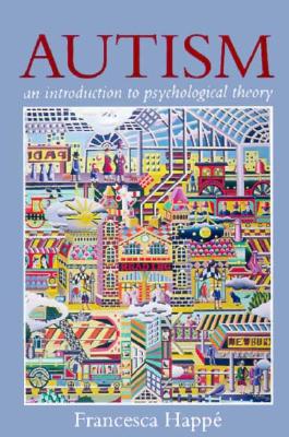 Autism An Introduction to Psychological Theory