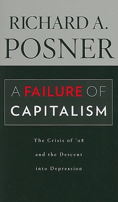 A Failure of Capitalism: The Crisis of '08 and the Descent into Depression