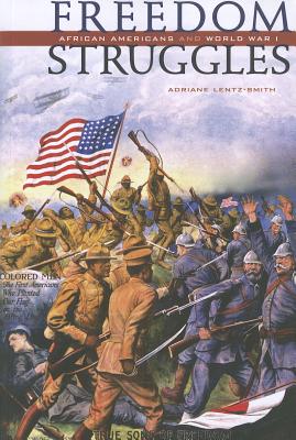 Freedom Struggles: African Americans and World War I
