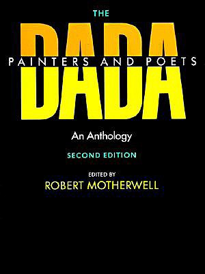 Dada Painters and Poets: An Anthology