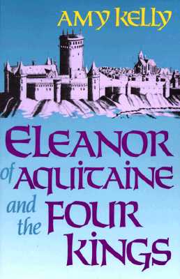 Eleanor of Aquitaine and the Four Kings (Harvard Paperbacks)