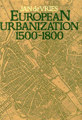 European Urbanization: 1500-1800 (Harvard Studies in Urban History)