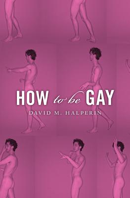 HOW TO BE GAY