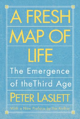A Fresh Map of Life: The Emergence of the Third Age