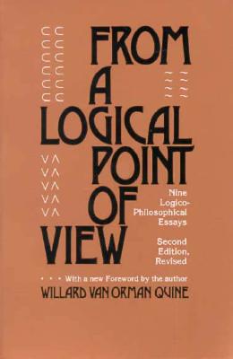 From a Logical Point of View: Nine Logico-Philosophical Essays, Second Revised Edition (Revised) (Revised)