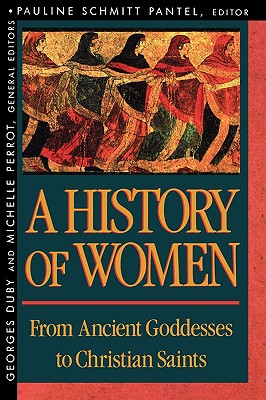 History of Women in the West, Volume I: From Ancient Goddesses to Christian Saints