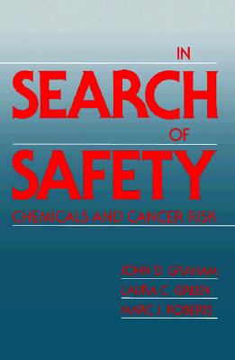 In Search of Safety : Chemicals and Cancer Risks