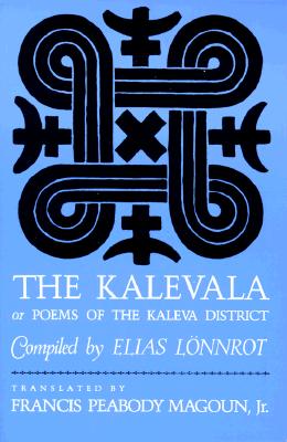 The Kalevala: Or Poems of the Kaleva District