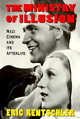 The Ministry of Illusion; Nazi Cinema and its Afterlife