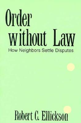 ORDER WITHOUT LAW How Neighbors Settle Disputes