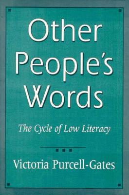 Other People's Words: The Cycle of Low Literacy