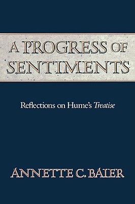 A Progress of Sentiments: Reflections on Humes Treatise