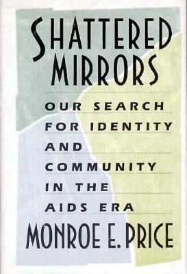Shattered mirrors : our search for identity and community in the AIDS era