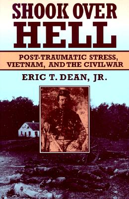 Shook Over Hell: Post-Traumatic Stress, Vietnam, and the Civil War.