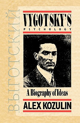 Vygotskys Psychology: A Biography of Ideas