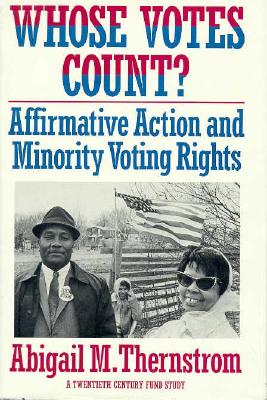 Whose Votes Count: Affirmative Action and Minority Voting Rights (Twentieth Century Fund Study)