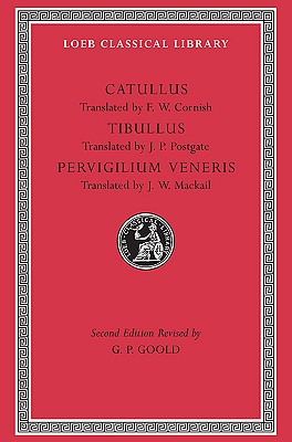 Image for Catullus, Tibullus, Pervigilium Veneris (Loeb Classical Library No. 6) Catullus, Tibullus, Pervigilium Veneris (Loeb Classical Library No. 6)