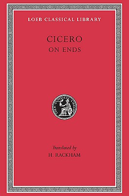 Image for CICERO XVII: ; De Finibus Bonorum Et Malorum (On Ends) CICERO XVII: ; De Finibus Bonorum Et Malorum (On Ends)