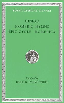 Hesiod, the Homeric Hymns, and Homerica (Loeb Classical Library #57)