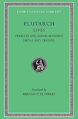 Image for PLUTARCH'S LIVES Volume III: Pericles and Fabius Maximus. Nicias and Crassus PLUTARCH'S LIVES Volume III: Pericles and Fabius Maximus. Nicias and Crassus