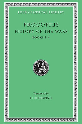 PROCOPIUS VOL. 2: HISTORY OF THE WARS, BOOKS III AND IV Volume II