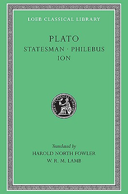PLATO The Statesman. Philebus. Ion.