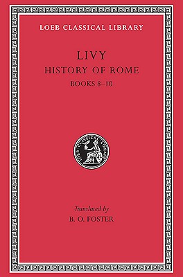 Image for LIVY: (HISTORY OF ROME) ; Volume IV: Books VIII-X (8-10) LIVY: (HISTORY OF ROME) ; Volume IV: Books VIII-X (8-10)