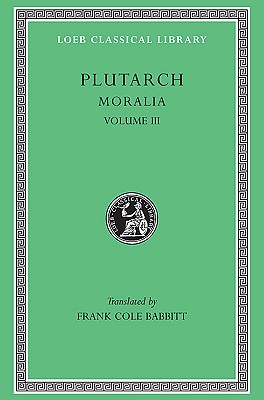 PLUTARCH'S MORALIA; Volume III