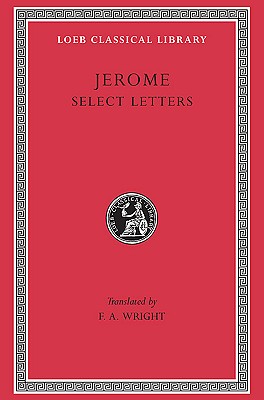 Jerome: Select Letters (Loeb Classical Library No. 262)